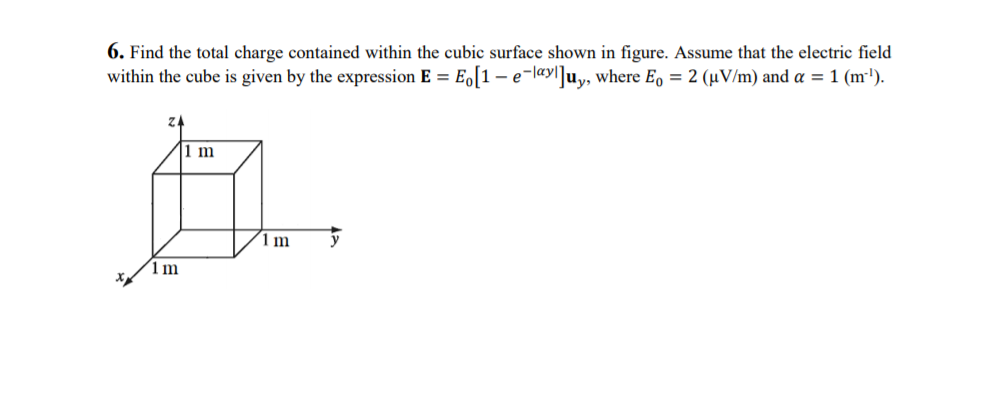 Solved 6. Find the total charge contained within the cubic | Chegg.com