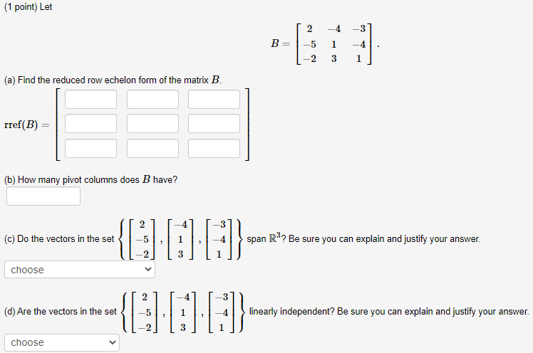 Solved (1 Point) Let B=⎣⎡2−5−2−413−3−41⎦⎤ (a) Find The | Chegg.com