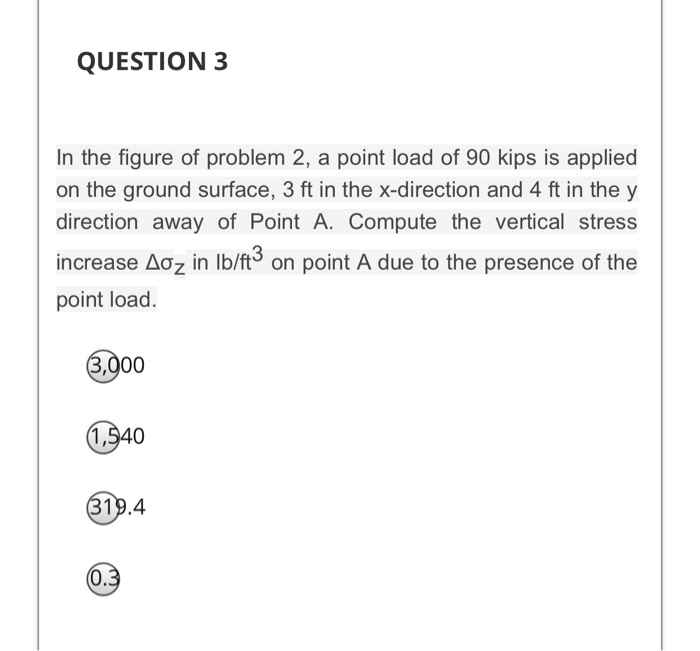 Point Load Problem QUESTION 3 In the figure of problem 2, a point load | Chegg.com