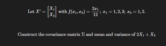 Let X′=[X1X2] with f(x1,x2)=122x1;x1=1,2,3;x2=1,2 | Chegg.com