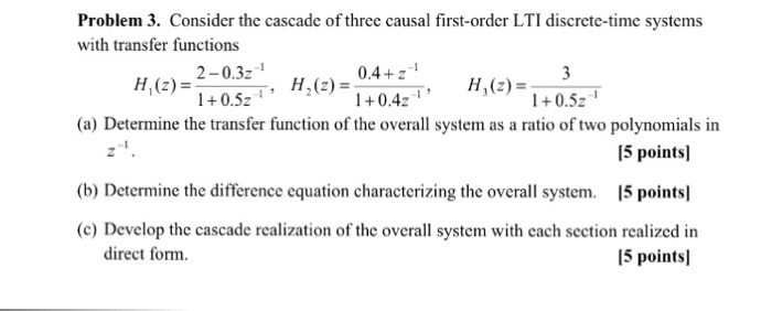 Solved Problem 3. Consider the cascade of three causal | Chegg.com