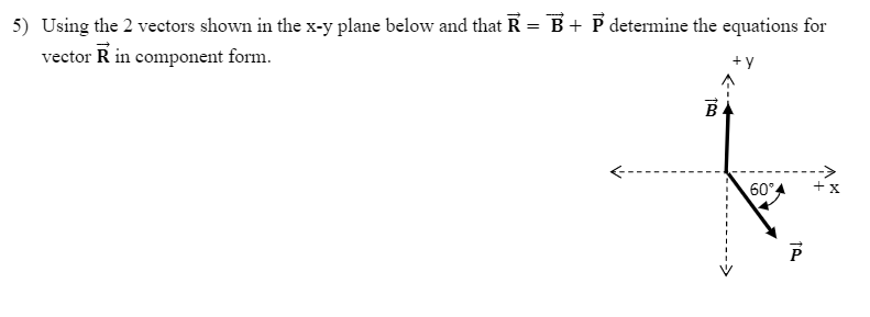 Solved 5) Using the 2 vectors shown in the x-y plane below | Chegg.com