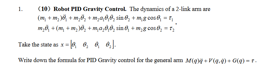Solved 1. (10) Robot PID Gravity Control. The dynamics of a | Chegg.com