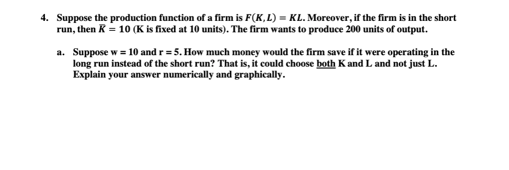Solved 4. Suppose the production function of a firm is | Chegg.com