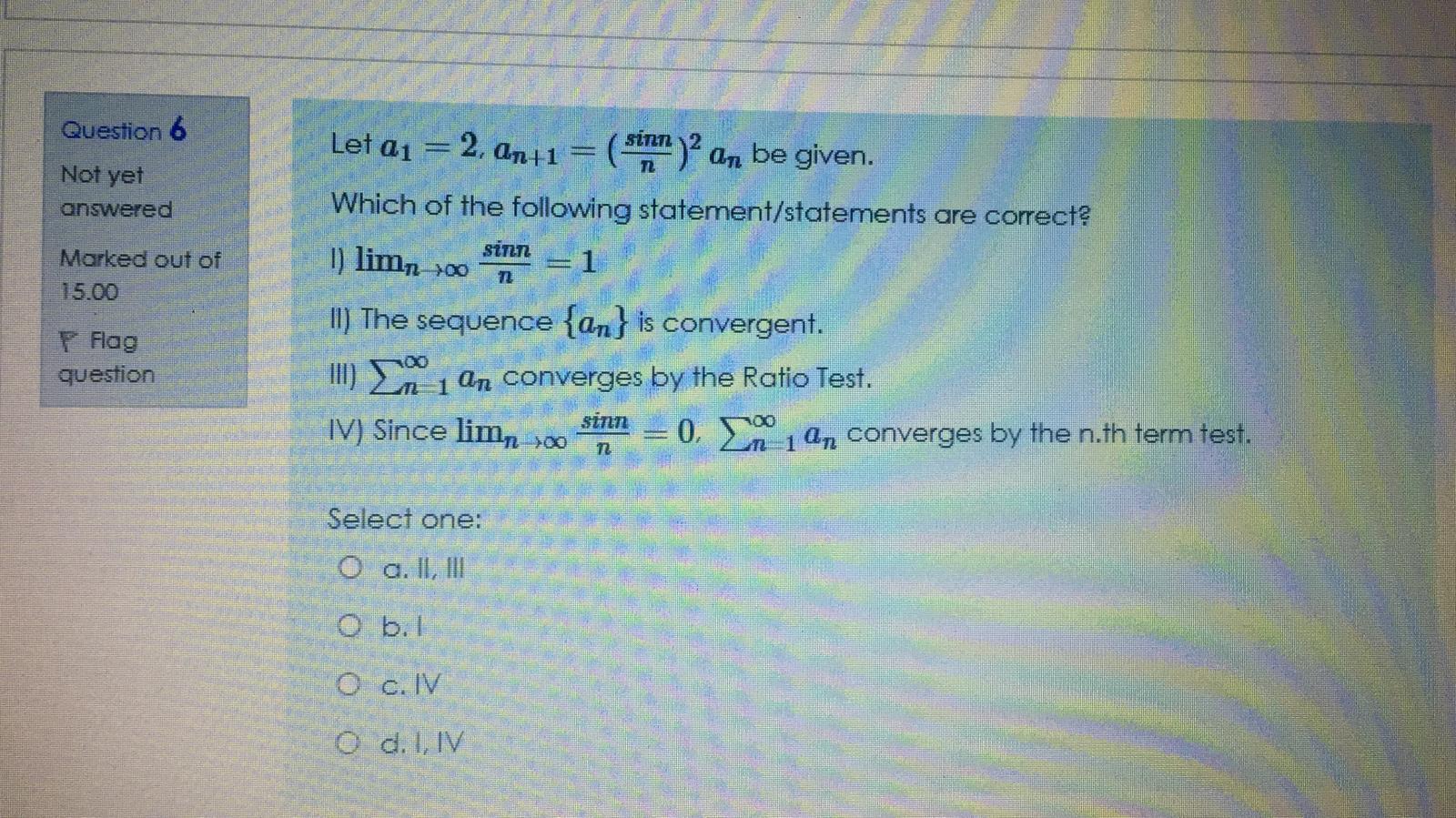 Solved Question 6 sinn Not yet Let a1 = 2, an+1=( inn)? an | Chegg.com