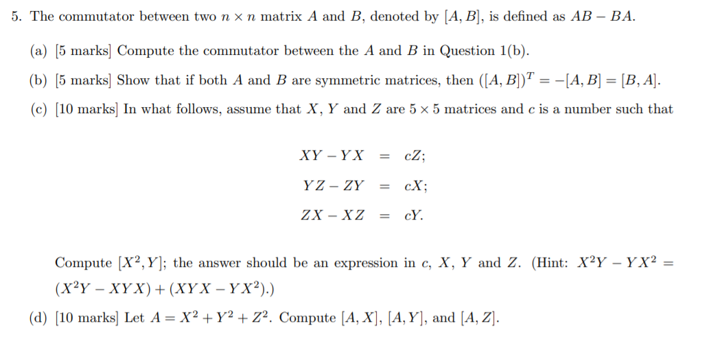 Solved 5. The Commutator Between Two N X N Matrix A And B, | Chegg.com