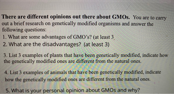 Solved There are different opinions out there about GMOs. 