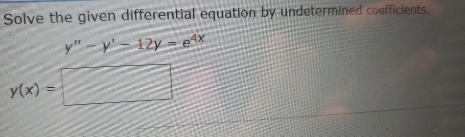 Solved Solve the given differential equation by undetermined | Chegg.com