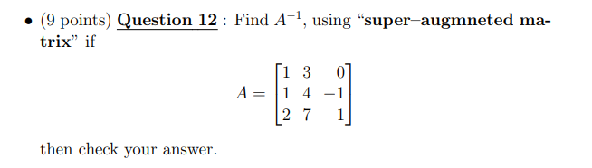 Solved - (9 points) Question 12 : Find A−1, using | Chegg.com
