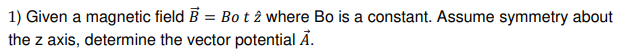 Solved 1) Given A Magnetic Field B = Bo T 2 Where Bo Is A | Chegg.com