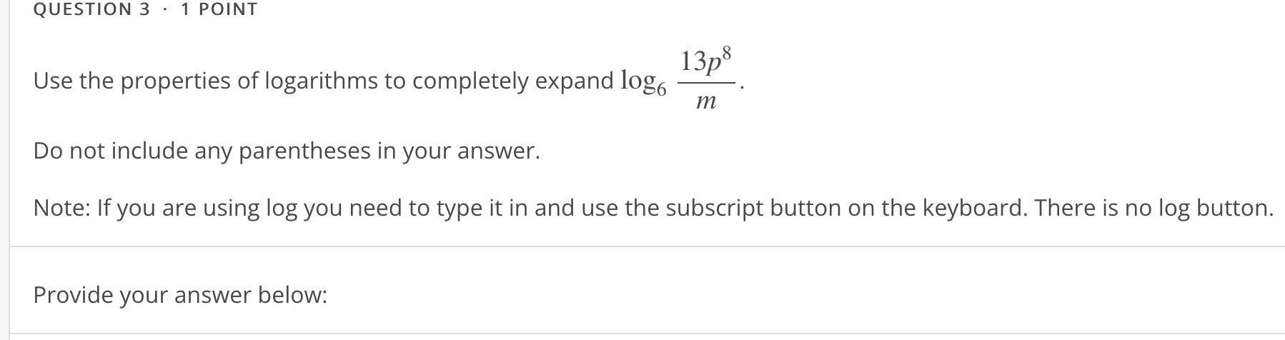Solved Use the properties of logarithms to completely expand | Chegg.com
