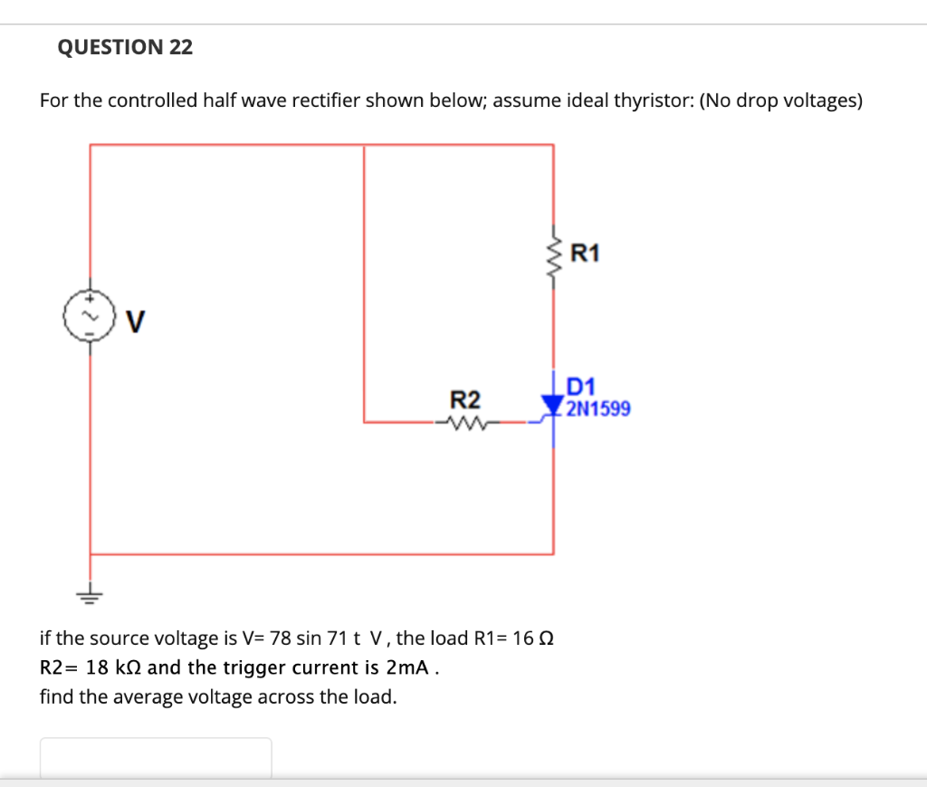 Solved QUESTION 20 For the controlled half wave rectifier | Chegg.com