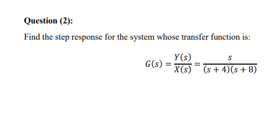 Solved Question (2): Find the step response for the system | Chegg.com