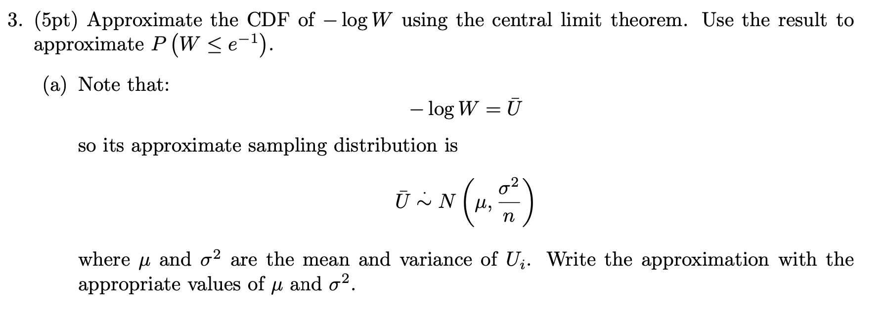 Solved 3. (5pt) Approximate The CDF Of – Log W Using The | Chegg.com