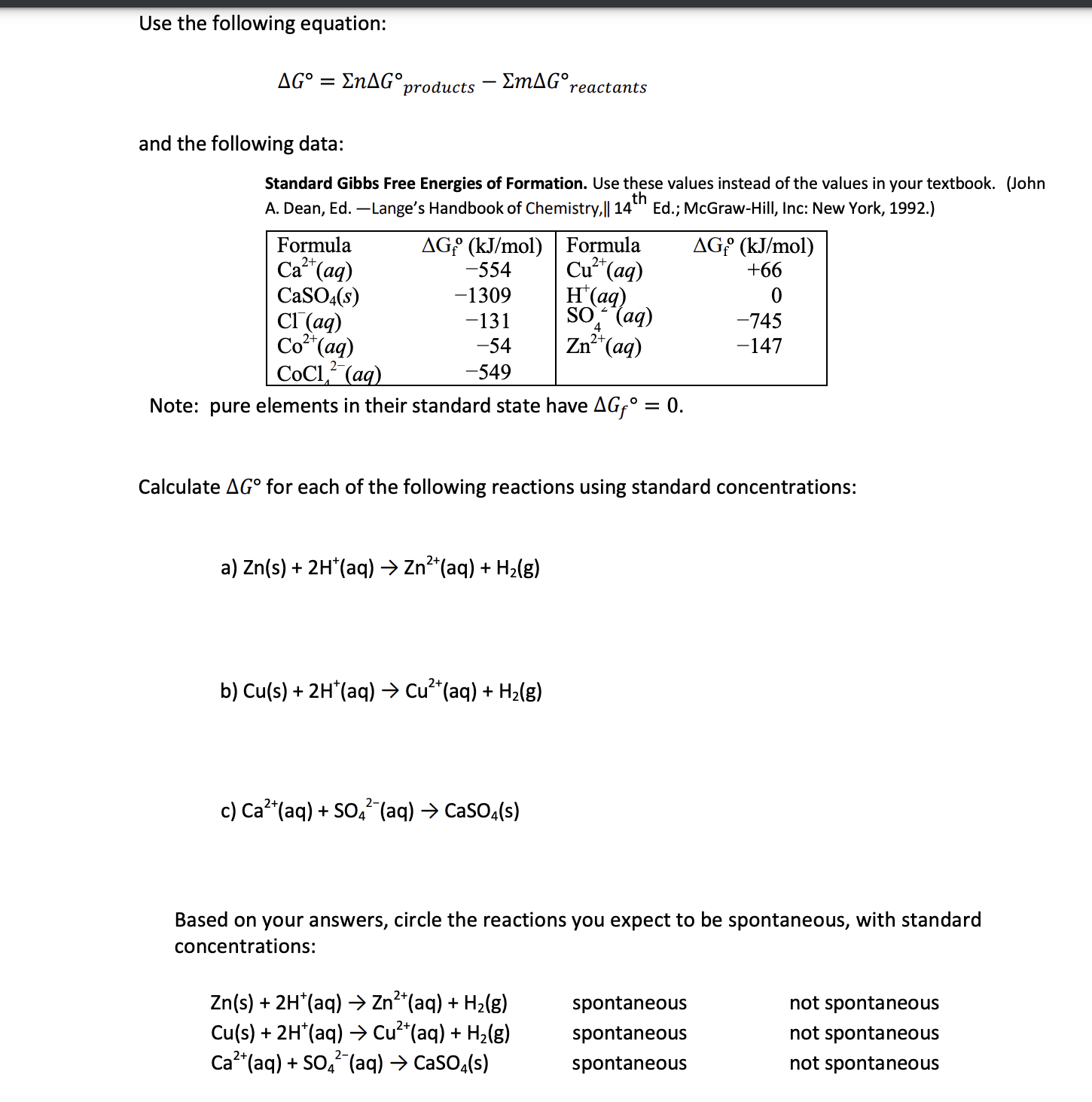 Solved Use the following equation: ΔG∘=ΣnΔG∘products | Chegg.com