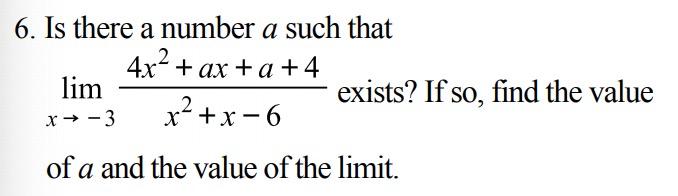 Solved 6. Is there a number a such that 4x² + ax + a +4 lim | Chegg.com