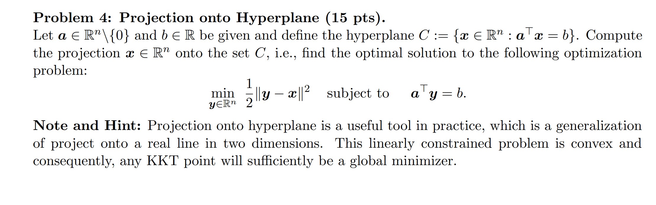 Solved by an EXPERT Problem 4: Projection onto Hyperplane (15 pts).Let ...