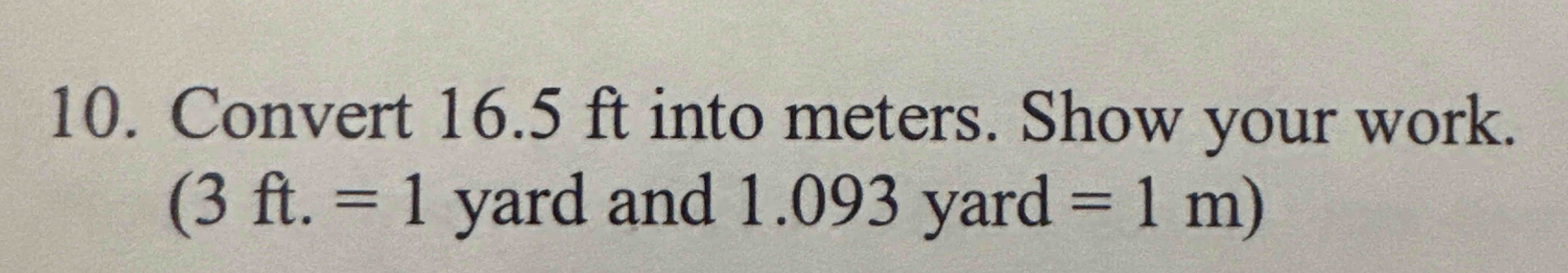 solved-convert-16-5ft-into-meters-show-your-work-yard-chegg