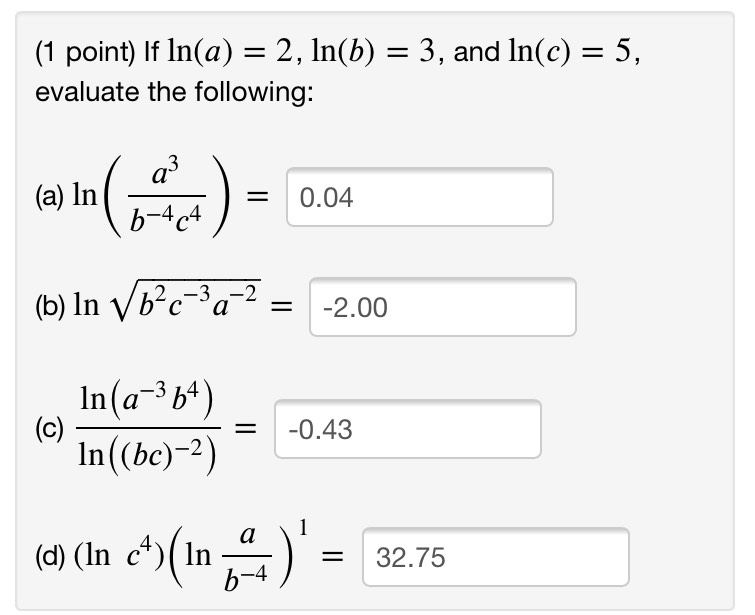 Solved if ln(a)=2, ln(b)=3, and ln(c)=5, evaluate the
