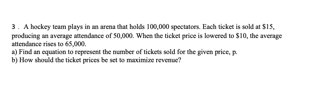 Solved 3. A hockey team plays in an arena that holds 100,000 | Chegg.com