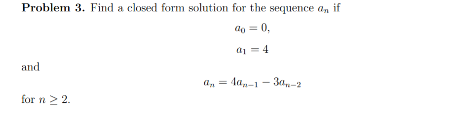 Solved Problem 3. Find a closed form solution for the | Chegg.com