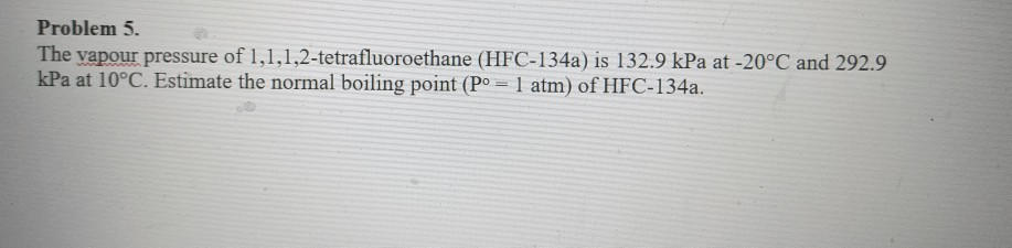 Solved Problem 5. The Vapour Pressure Of | Chegg.com