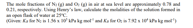 Solved The mole fractions of N2 (g) and O2 (g) in air at sea | Chegg.com