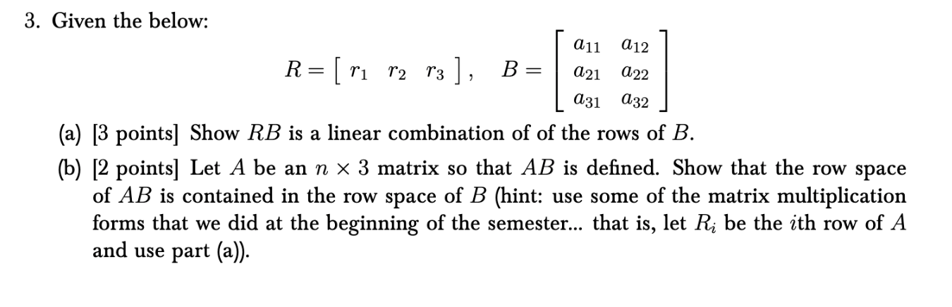 Solved 3. Given the below: a11 a12 R= [r1 r2 13], B 021 A22 | Chegg.com