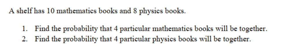 Solved A Shelf Has 10 Mathematics Books And 8 Physics Books. | Chegg.com