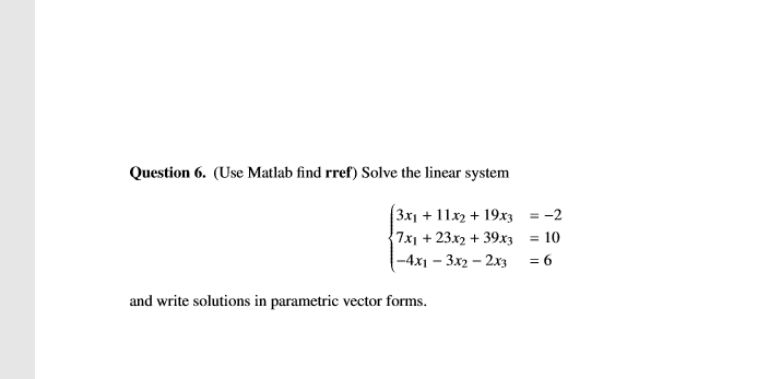 Solved Question 6. (Use Matlab find rref) Solve the linear | Chegg.com