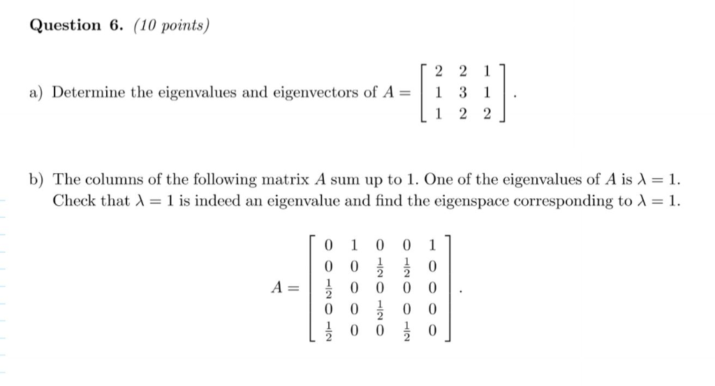 Solved Question 6. (10 points) a) Determine the eigenvalues | Chegg.com