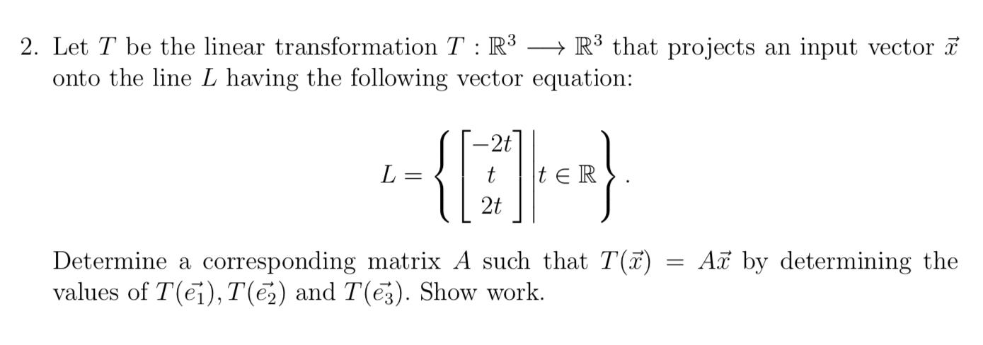 Solved : 2. Let T be the linear transformation T: R3 + R3 | Chegg.com