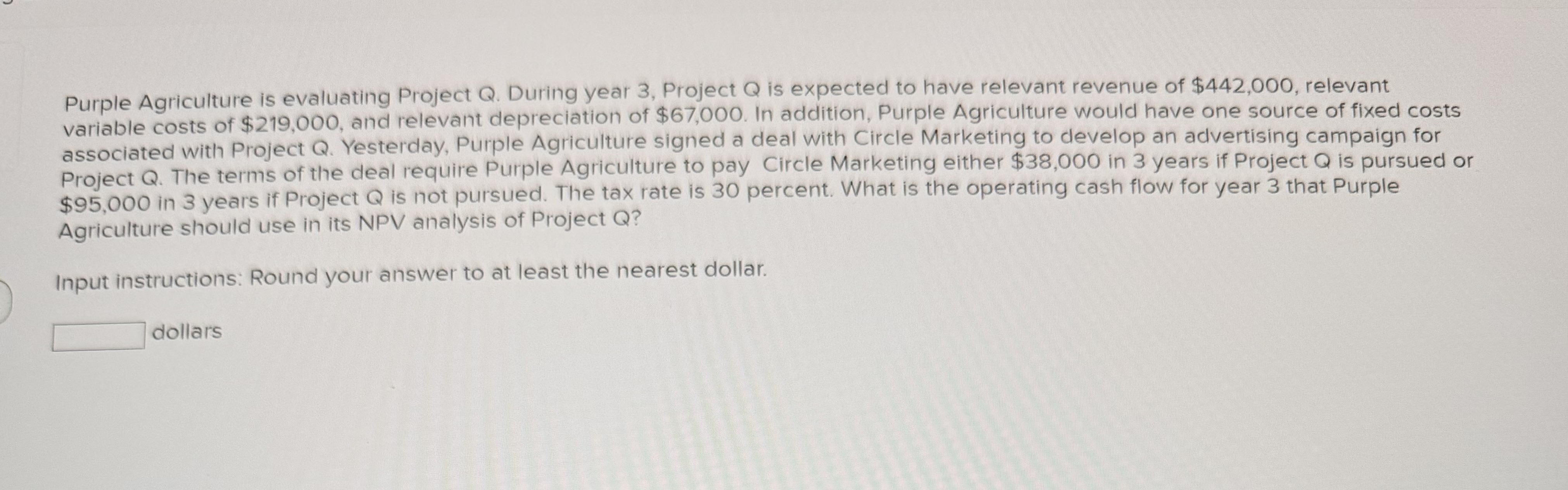 Solved Purple Agriculture is evaluating Project Q. ﻿During | Chegg.com