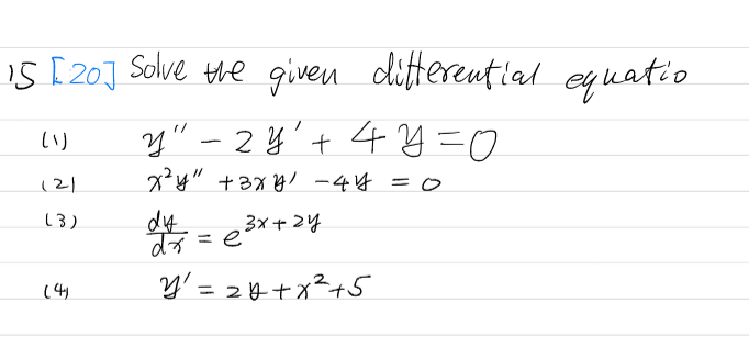 is [20] Solve the given ditterential equatio (i) \( y^{\prime \prime}-2 y^{\prime}+4 y=0 \) (2) \( x^{2} y^{\prime \prime}+3