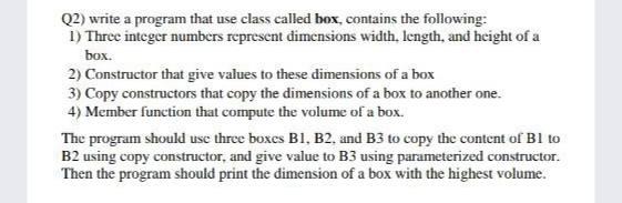Solved (2) write a program that use class called box, | Chegg.com