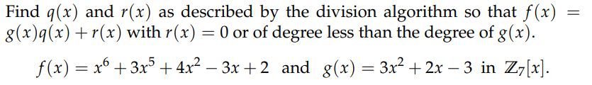 Solved Find q(x) and r(x) as described by the division | Chegg.com