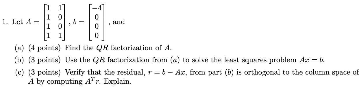 Solved 1. Let A= b= and 0 (a) (4 points) Find the QR | Chegg.com