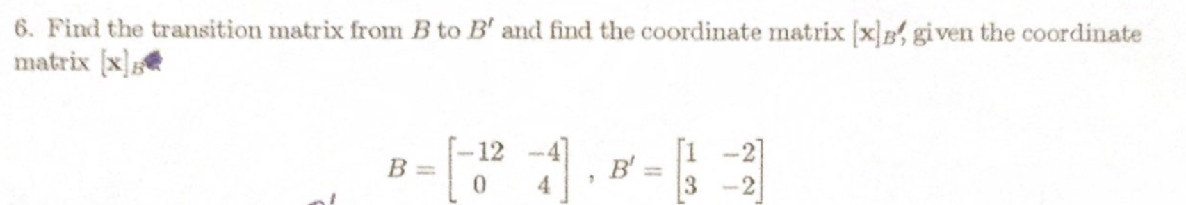 Solved 6. Find The Transition Matrix From B To B' And Find | Chegg.com