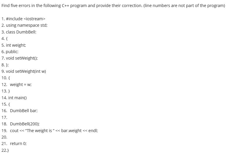 Solved Find Five Errors In The Following C++ Program And | Chegg.com