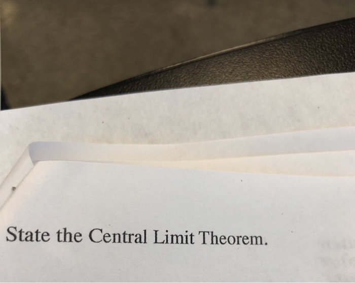 Solved State The Central Limit Theorem. | Chegg.com