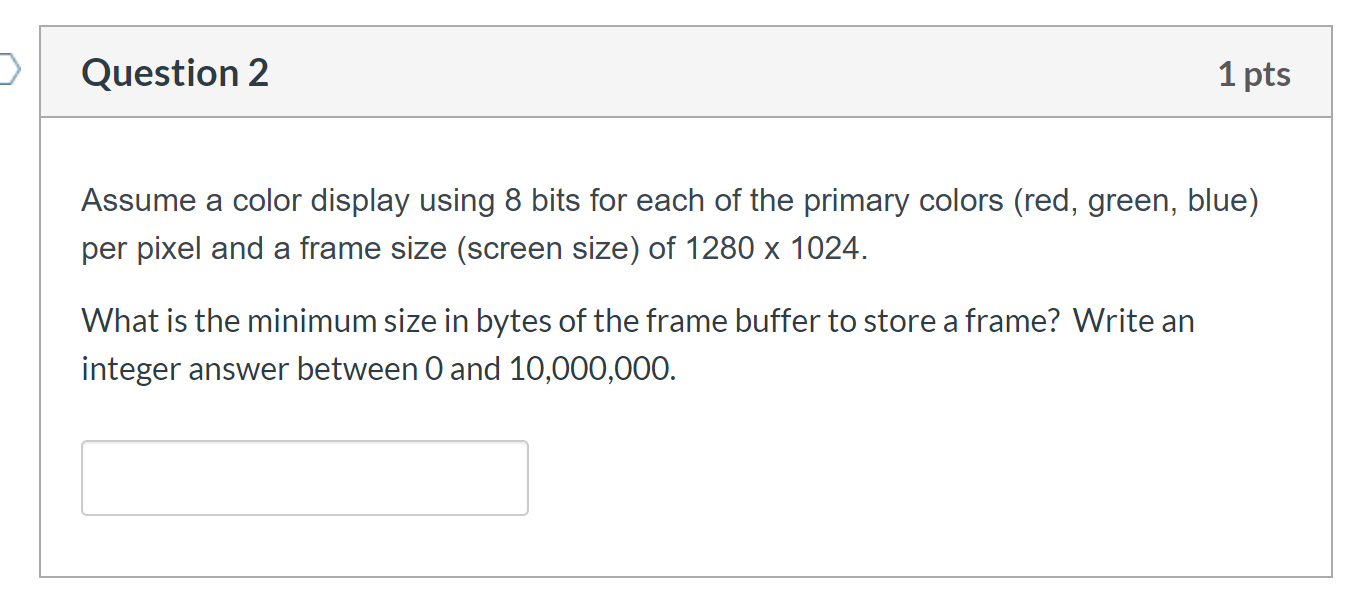 Solved Question 2 1 pts Assume a color display using 8 bits | Chegg.com