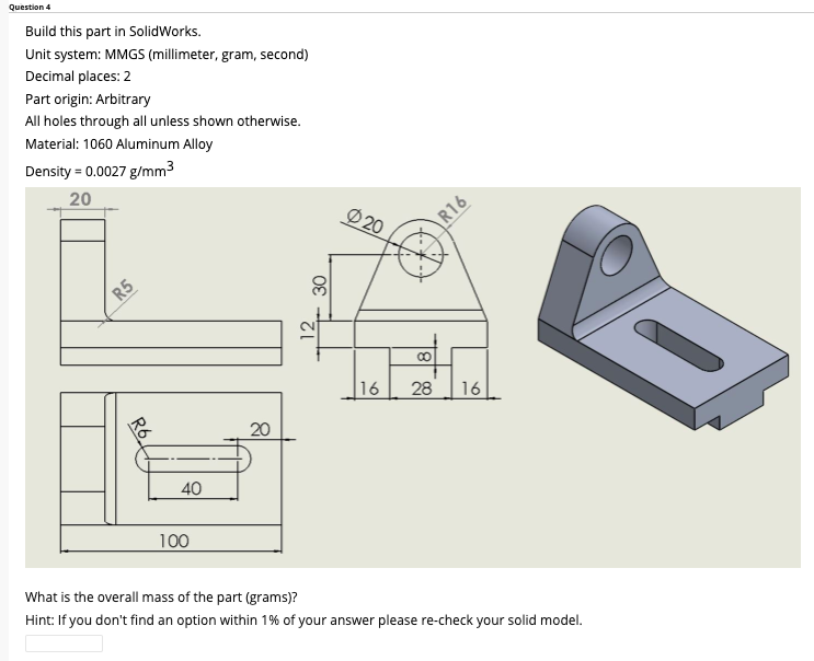 Solved Question 4 Build This Part In SolidWorks. Unit | Chegg.com ...