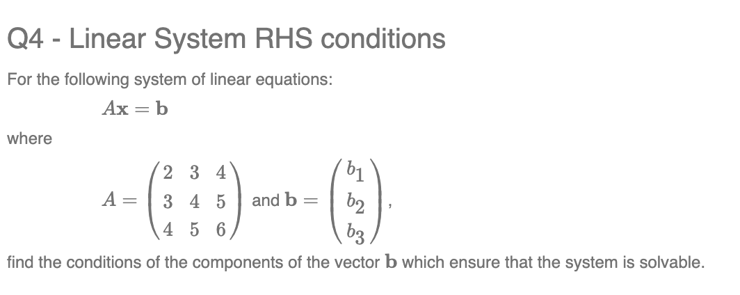 Solved Q4 - Linear System RHS conditions For the following | Chegg.com