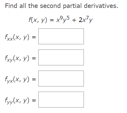 Find all the second partial derivatives. \[ \begin{array}{l} \quad f(x, y)=x^{9} y^{5}+2 x^{7} y \\ f_{x x}(x, y)= \\ f_{x y}