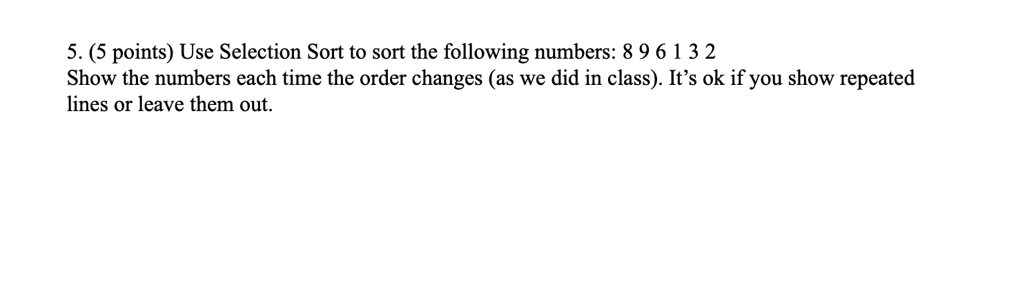 Solved 5. (5 points) Use Selection Sort to sort the | Chegg.com