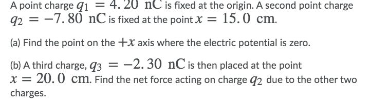 Solved A point charge 91 = 4.20 nC is fixed at the origin. A | Chegg.com
