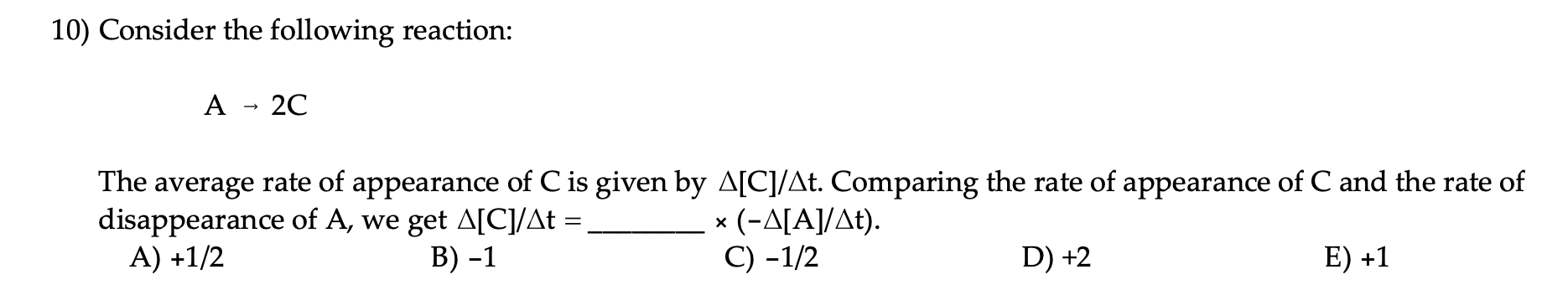 Solved 10) Consider the following reaction: A → 2C The | Chegg.com