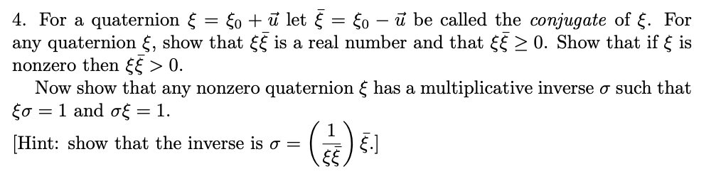 Solved 4. For a quaternion & = $o + ū let Š = $o – ū be | Chegg.com