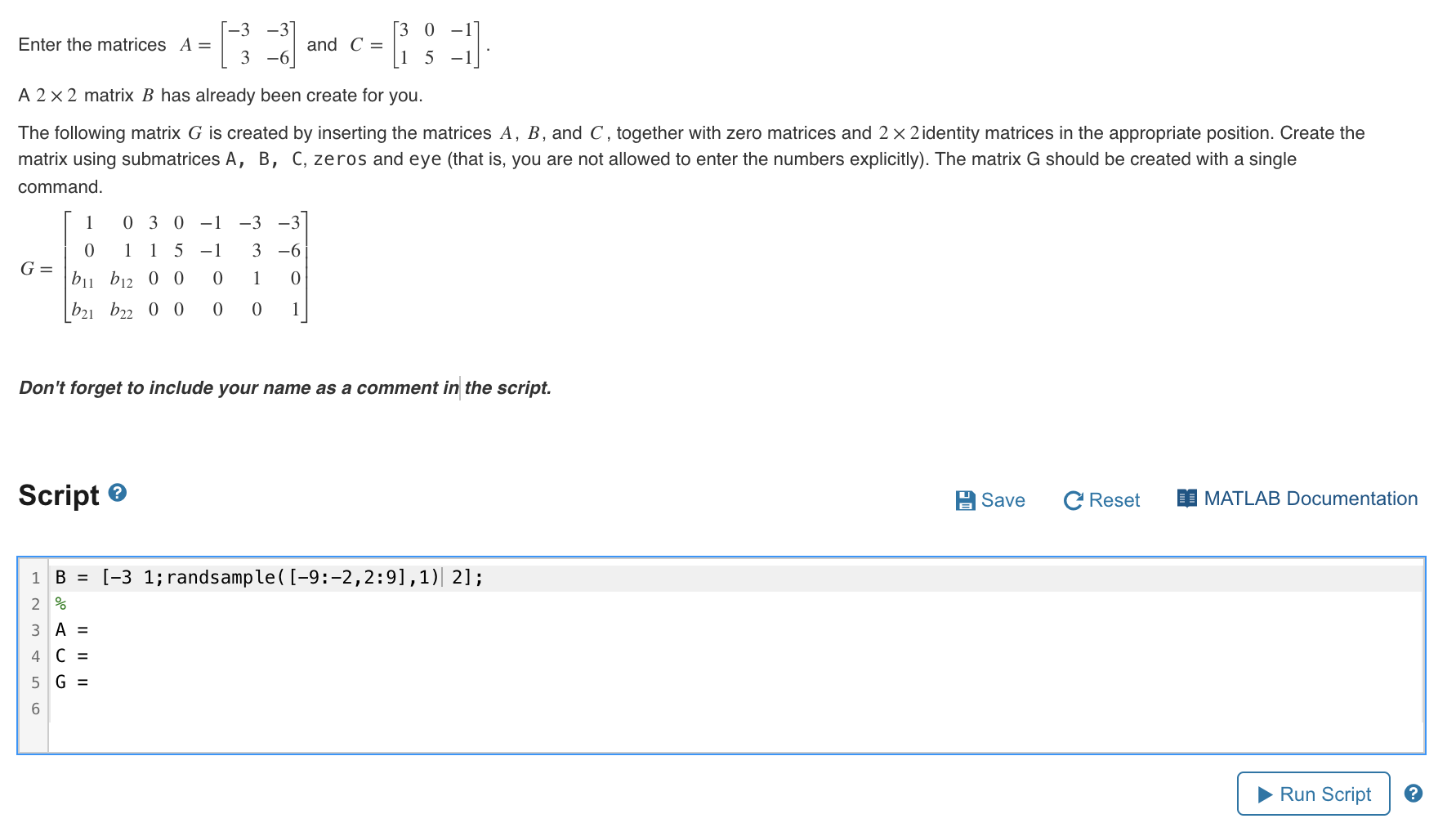 Solved [30 -11 [-3 -31 Enter the matrices A= 3 -6 and C= 1 5 | Chegg.com