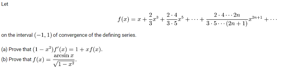 Solved f(x)=x+32x3+3⋅52⋅4x5+⋯+3⋅5⋯(2n+1)2⋅4⋯2nx2n+1+⋯ on the | Chegg.com